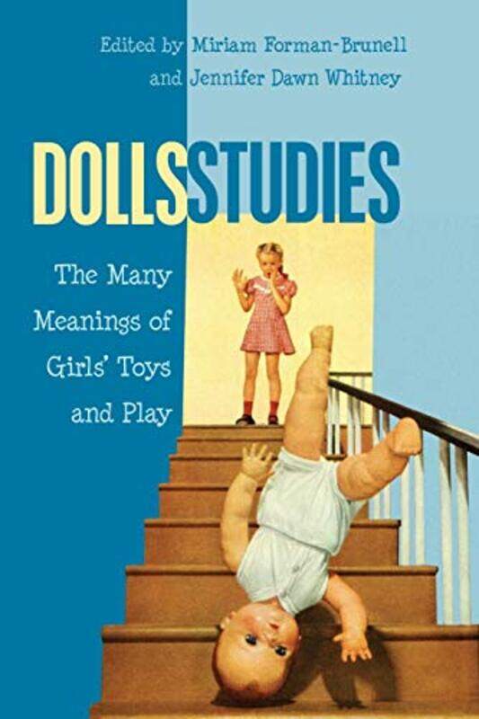 

Dolls Studies by Miriam Forman-BrunellJennifer Dawn Whitney-Paperback