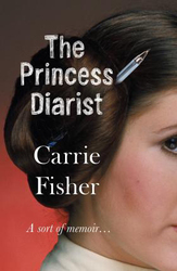 The Princess Diarist, Paperback Book, By: Carrie Fisher