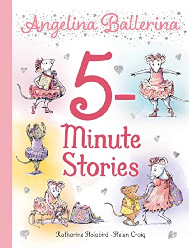 

Angelina Ballerina 5Minute Stories by Katharine HolabirdHelen Craig-Hardcover