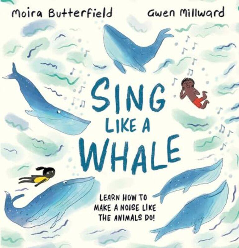 

Sing Like a Whale by Moira ButterfieldGwen Millward-Paperback