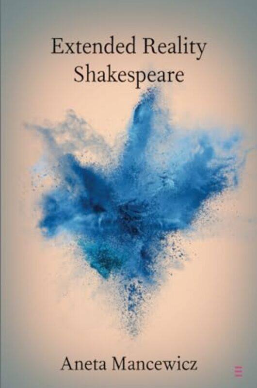 

Extended Reality Shakespeare by Aneta Royal Holloway, University of London Mancewicz-Paperback