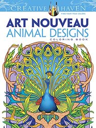 Creative Haven Art Nouveau Animal Designs Coloring Book by Marty Noble Paperback