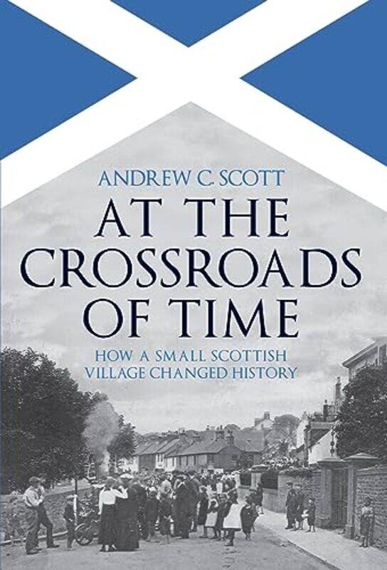 

At the Crossroads of Time by Andrew C Scott-Hardcover