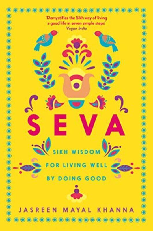 

Seva Sikh Wisdom For Living Well By Doing Good by Khanna, Jasreen Mayal Hardcover