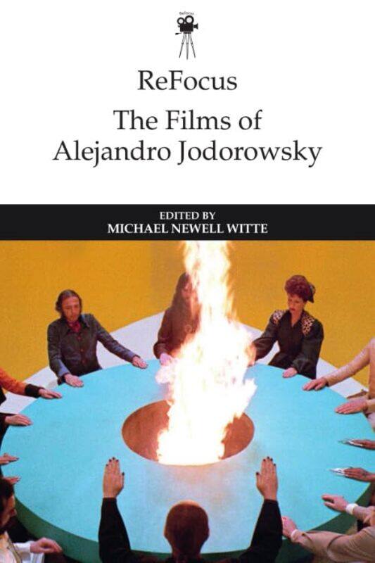 

Refocus the Films of Alejandro Jodorowsky by Michael Witte-Hardcover