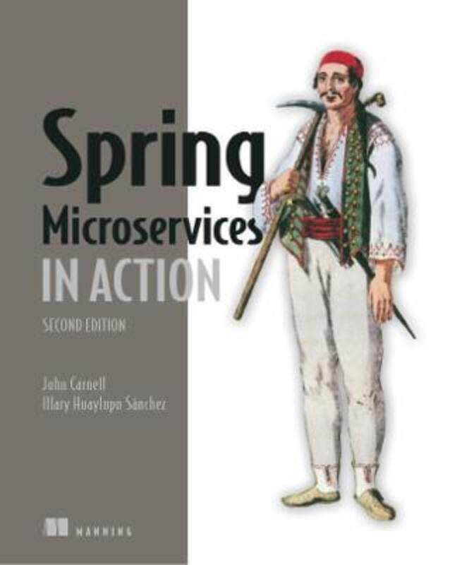 

Spring Microservices in Action, Paperback Book, By: John Carnell