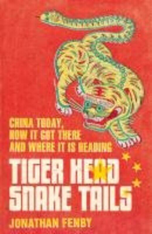 

Tiger Head Snake Tail,Paperback,By:Jonathan Fenby