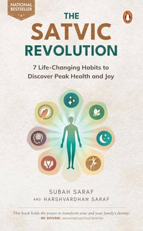 

The Satvic Revolution 7 Lifechanging Habits To Discover Peak Health And Joy By Saraf, Subah - Saraf, Harshvardhan Paperback