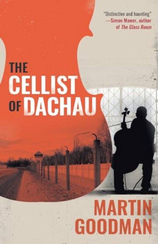 

The Cellist of Dachau by Martin Goodman-Paperback