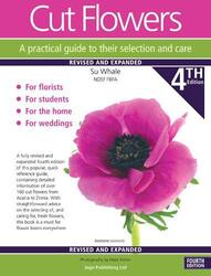Cut Flowers A practical guide to their selection and care , Paperback by Whale, Su