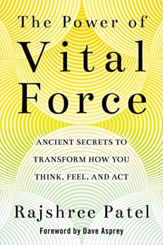 

The Power of Vital Force by Rajshree Patel-Paperback