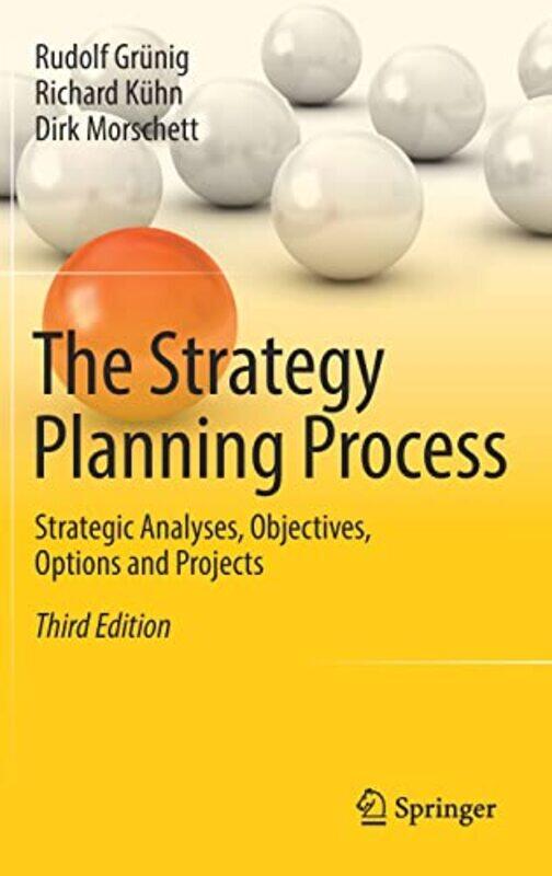 

The Strategy Planning Process by Rudolf GrunigRichard KuhnDirk MorschettMaude Montani-Hardcover