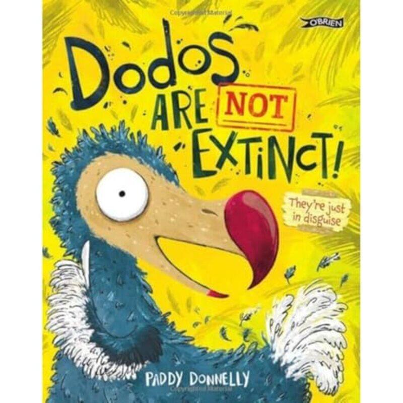 

Dodos Are Not Extinct! by National Geographic KidsJill Esbaum-Paperback