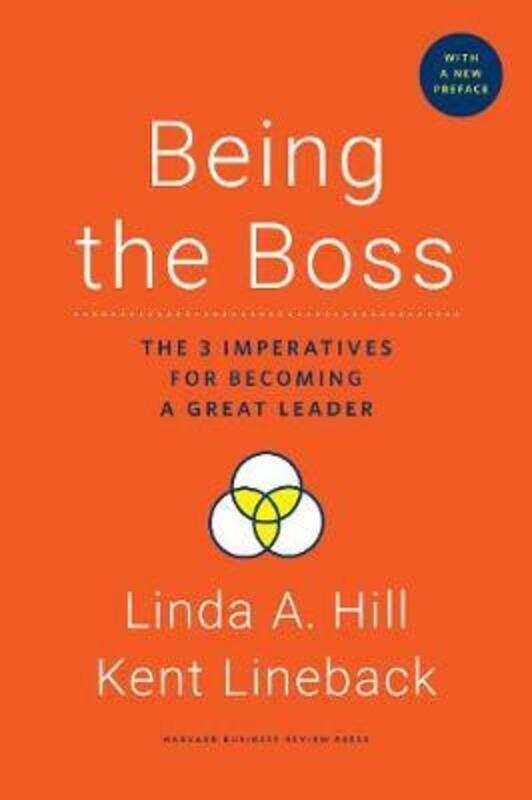

Being the Boss: The 3 Imperatives for Becoming a Great Leader.Hardcover,By :Hill, Linda A. - Lineback, Kent