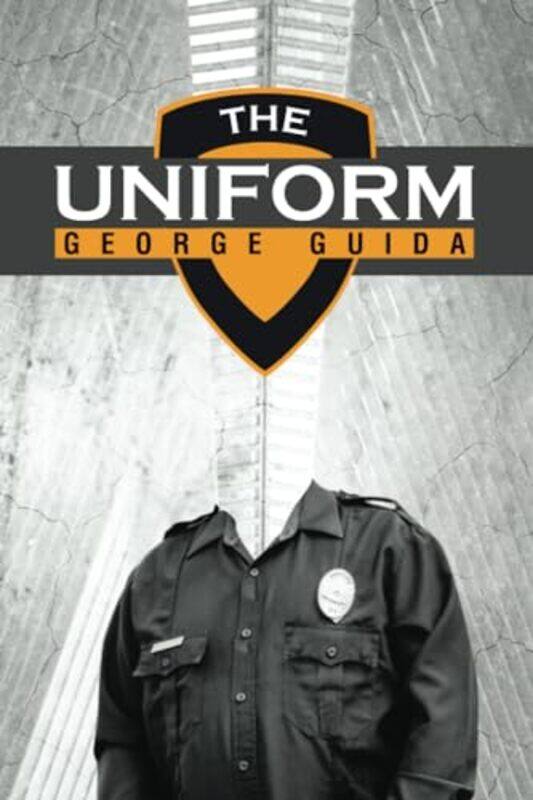 

The Uniform by George Guida-Paperback