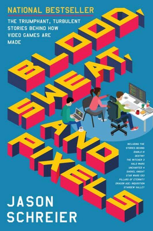 

Blood Sweat and Pixels by Jason Schreier-Paperback