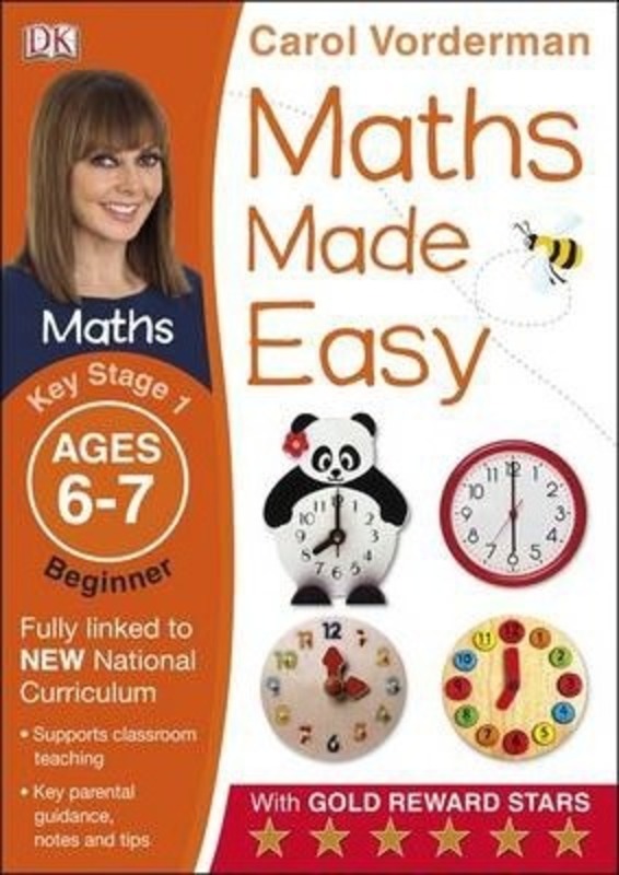Maths Made Easy Ages 6-7 Key Stage 1 Beginner (Carol Vorderman's Maths Made Easy)