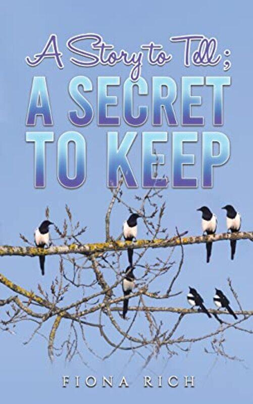 

A Story To Tell A Secret To Keep by Fiona Rich-Paperback