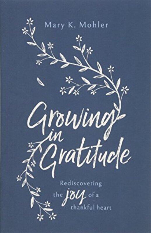 

Growing in Gratitude by Mary Mohler-Paperback