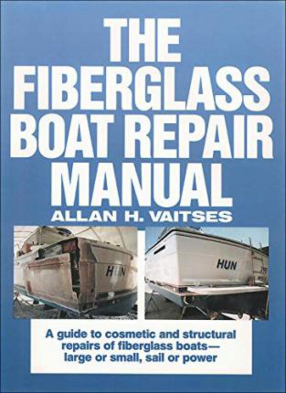 

The Fiberglass Boat Repair Manual, Hardcover Book, By: Allan Vaitses