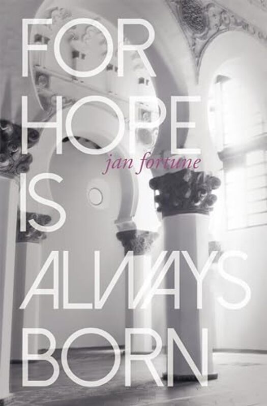 

For Hope Is Always Born by Jan Fortune-Paperback