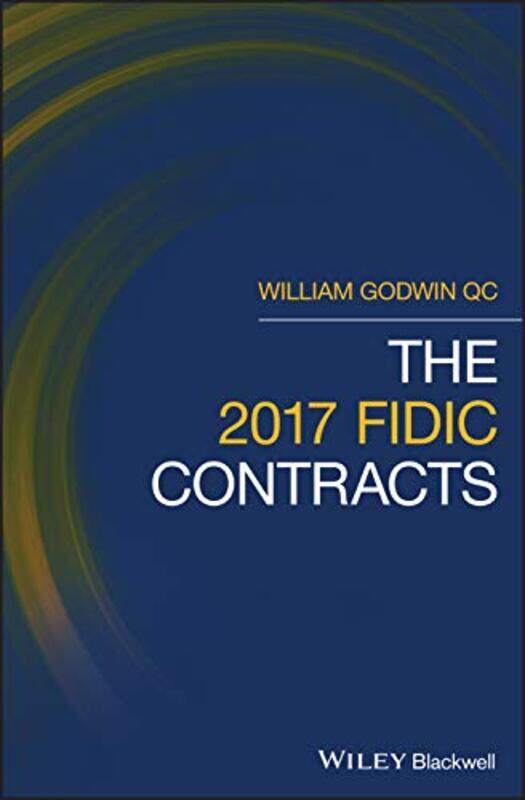 

The 2017 FIDIC Contracts by William Godwin-Hardcover