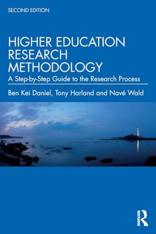 

Higher Education Research Methodology by Ben Kei University of Otago, New Zealand DanielTony University of Otago, New Zealand HarlandNave University o