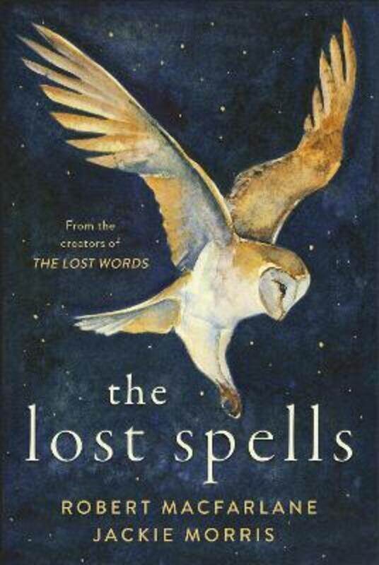 

The Lost Spells.Hardcover,By :Macfarlane, Robert - Morris, Jackie