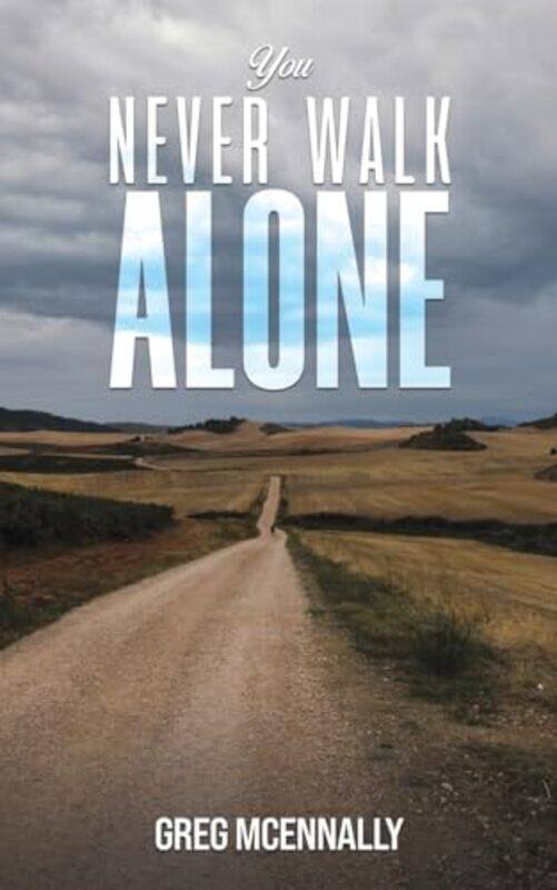 

You Never Walk Alone by Greg McEnnally-Paperback