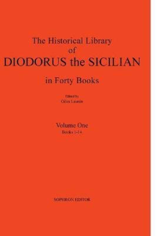 

Diodorus Siculus I: The Historical Library in Forty Books: Volume One Books 1-14,Paperback, By:Diodorus Siculus - Lauren, Giles