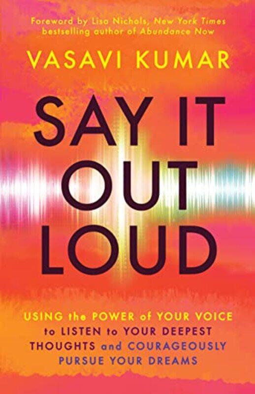 

Say It Out Loud by Vasavi Kumar-Paperback