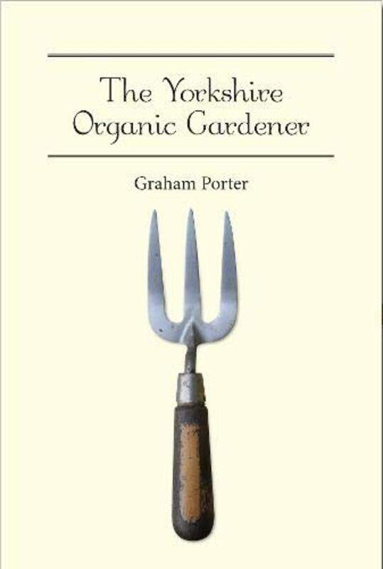 

The Yorkshire Organic Gardener by Alan Watts-Paperback