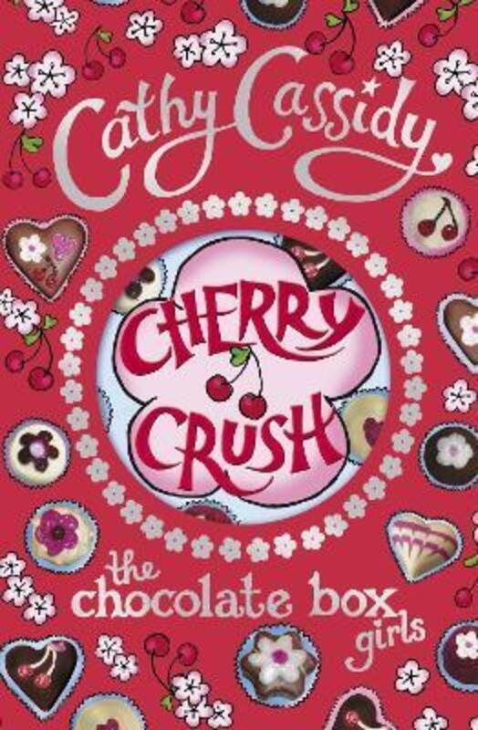 Chocolate Box Girls: Cherry Crush,Paperback, By:Cathy Cassidy