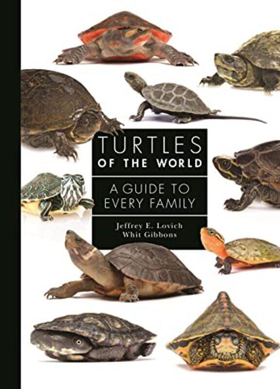 

Turtles of the World: A Guide to Every Family , Hardcover by Jeffrey E. Lovich (Co-Deputy Chief, Terrestrial Ecosystems Drylands Branch)