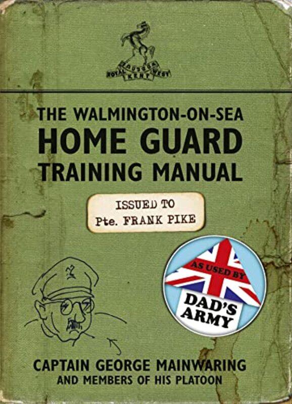 

The Walmingtononsea Home Guard Training Manual by Captain George Mainwaring-Paperback