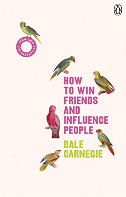 How to Win Friends and Influence People: (Vermilion Life Essentials), Paperback Book, By: Dale Carnegie