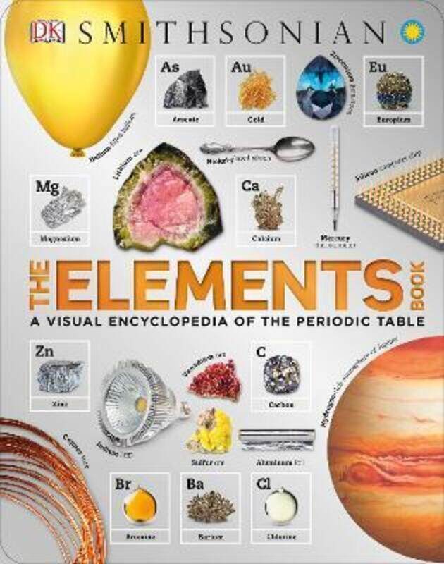 

The Elements Book: A Visual Encyclopedia of the Periodic Table.Hardcover,By :Jackson, Tom - Smithsonian Institution