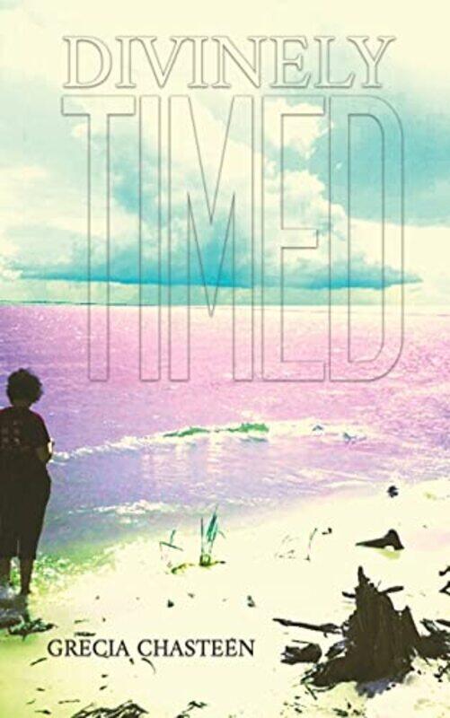 

Divinely Timed by Grecia Chasteen-Paperback
