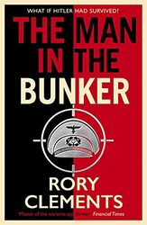 The Man in the Bunker by Rory Clements-Hardcover