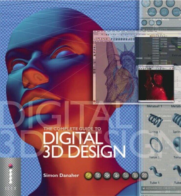 

The Complete Guide to Digital 3D Design
