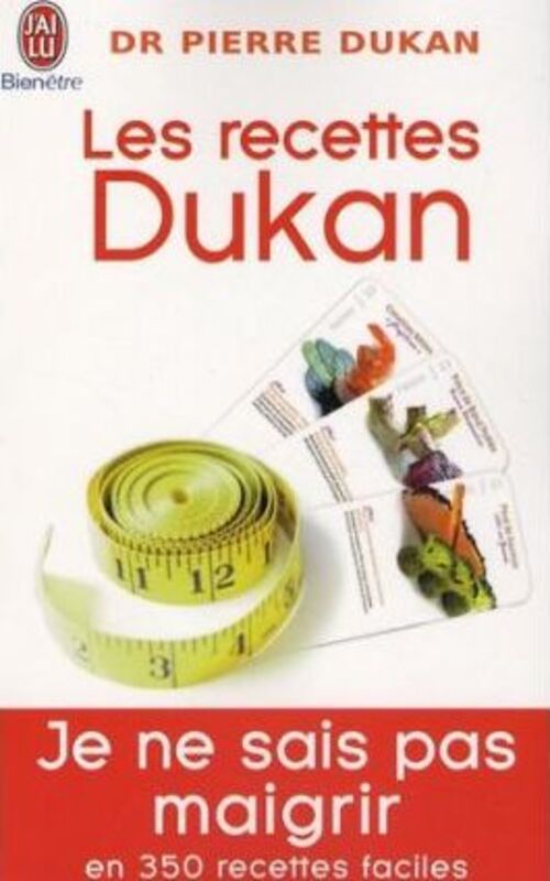 Les recettes Dukan : Mon regime en 350 recettes