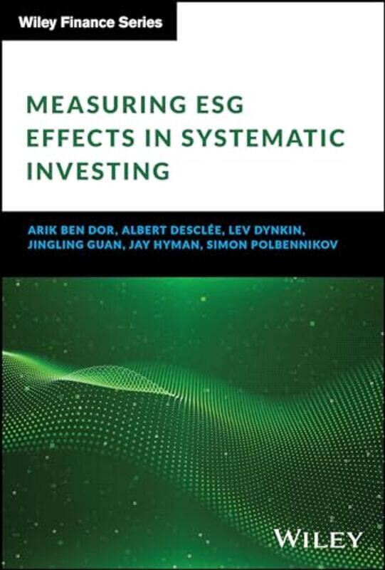 

Measuring ESG Effects in Systematic Investing by Togzhan Kassenova-Hardcover