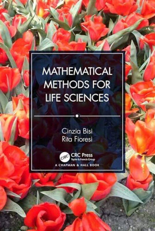 

Mathematical Methods for Life Sciences by Cinzia Ferrara University, Italy BisiRita University of Bologna Fioresi-Paperback