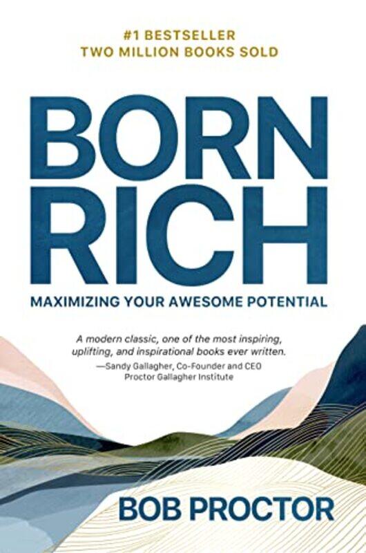 

Born Rich Maximizing Your Awesome Potential By Proctor Bob Gallagher Sandy Paperback