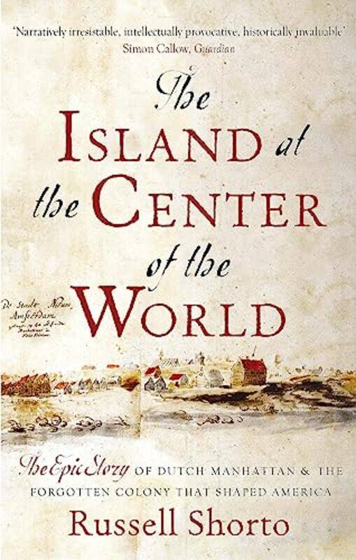 

The Island at the Center of the World by Russell Shorto-Paperback
