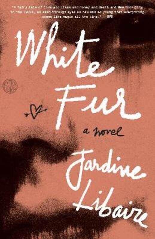 

White Fur: A Novel,Paperback, By:Libaire, Jardine