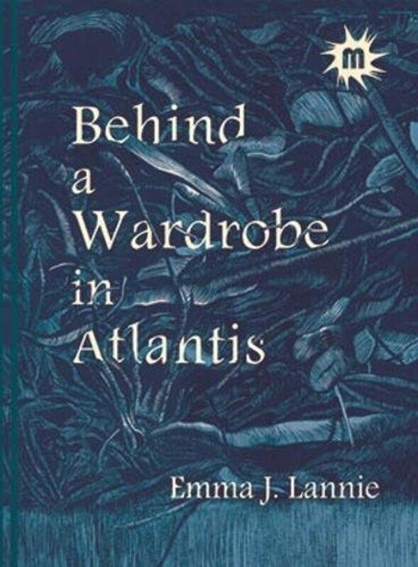 

Behind a Wardrobe in Atlantis by Emma J Lannie-Paperback