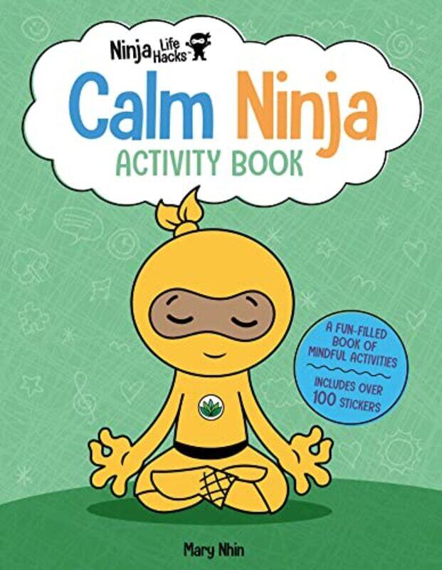 

Ninja Life Hacks: Calm Ninja Activity Book: (Mindful Activity Books for Kids, Emotions and Feelings , Paperback by Nhin, Mary