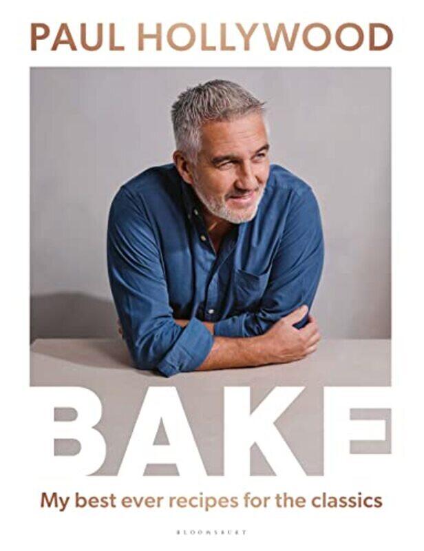 

Bake: My Best Ever Recipes For The Classics By Hollywood, Paul Hardcover