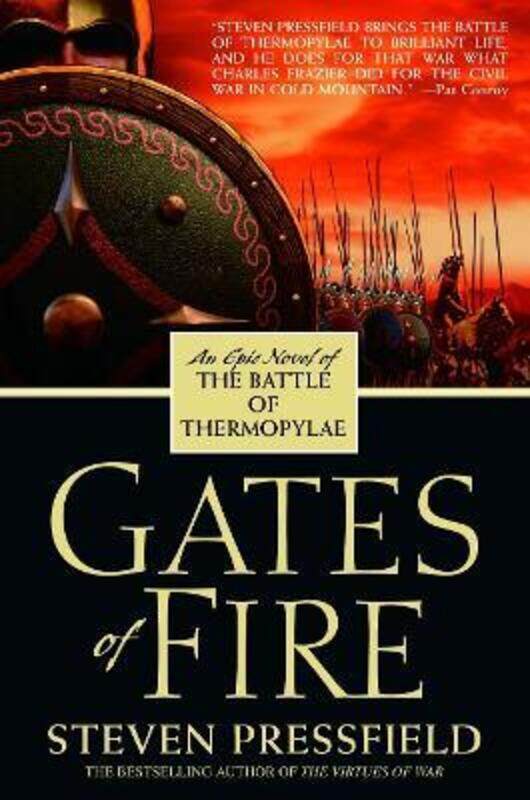 

Gates of Fire: An Epic Novel of the Battle of Thermopylae.paperback,By :Pressfield, Steven